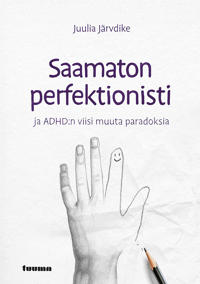 Kirjan kansi Saamaton perfektionisti ja ADHD:n viisi muuta paradoksia