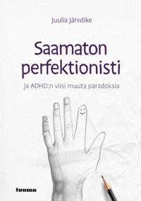 Kirjan kansi Saamaton perfektionisti ja ADHD:n viisi muuta paradoksia