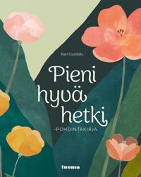 Pieni hyvä hetki -pohdintakirja