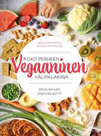 Kirjan kansi Koko perheen vegaaninen välipalakirja - Riemukkaan arjen reseptit