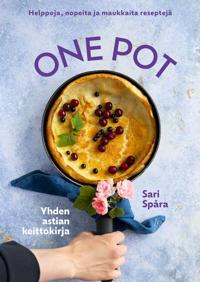Kirjan kansi One Pot -  Helppoja, nopeita ja maukkaita reseptejä