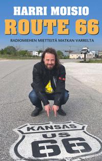 Kirjan kansi Harri Moisio - Route 66 - Radiomiehen mietteitä matkan varrelta