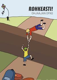 Rohkeasti! - Ohjaajan opas