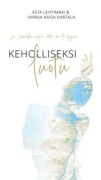 Keholliseksi luotu