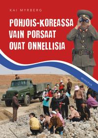 Pohjois-Koreassa vain porsaat ovat onnellisia