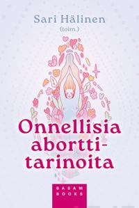 Onnellisia aborttitarinoita