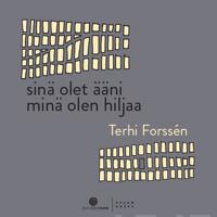 Sinä olet ääni minä olen hiljaa