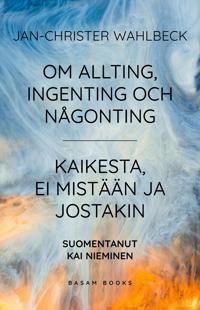 Om allting, ingenting och någonting - Kaikesta, ei mistään ja jostakin