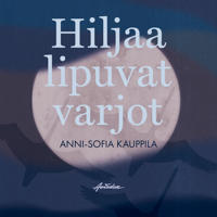 Bokomslag för "Hiljaa lipuvat varjot"