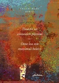 Tänään on viimeinen päiväni - Otne lea mu ma?imuš beaivi