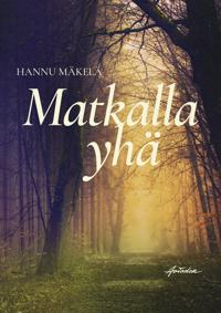 Matkalla yhä - lopulta jopa omaan itseen