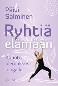 Kirjan kansi Ryhtiä elämään - Kohota olemuksesi joogalla