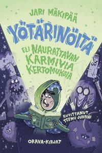 Yötärinöitä eli naurattavan karmivia kertomuksia