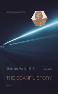 Built on Finnish Grit - The Scanfil Story 1976-2026