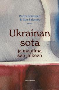 Ukrainan sota ja maailma sen jälkeen