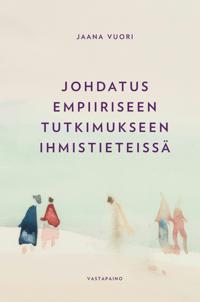 Johdatus empiiriseen tutkimukseen ihmistieteissä