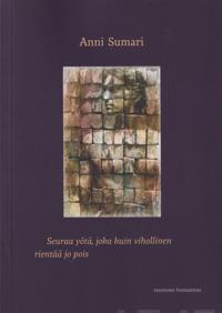 Seuraa yötä, joka kuin vihollinen rientää jo pois
