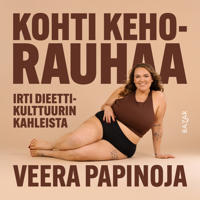 Kirjan kansi Kohti kehorauhaa – irti dieettikulttuurin kahleista