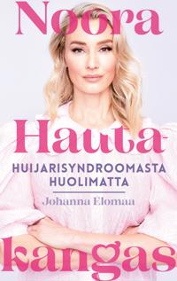 Kirjan kansi Noora Hautakangas – huijarisyndroomasta huolimatta