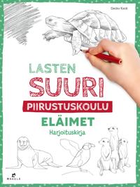 Lasten suuri piirustuskoulu: Eläimet – Harjoituskirja