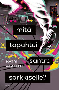 Mitä tapahtui Santra Sarkkiselle?
