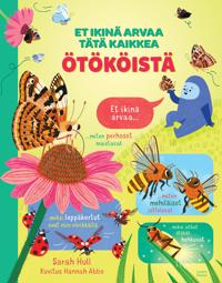Et ikinä arvaa tätä kaikkea ötököistä