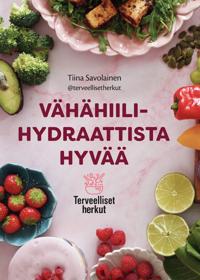 Kirjan kansi Vähähiilihydraattista hyvää - Terveelliset herkut