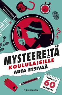 Kirjan kansi Mysteereitä koululaisille - Auta etsivää ja ratkaise 60 tapausta