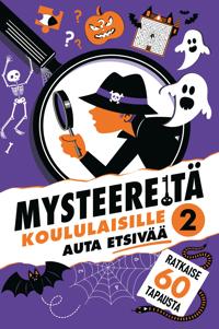 Kirjan kansi Mysteereitä koululaisille 2  - Auta etsivää ja ratkaise 60 tarinaa