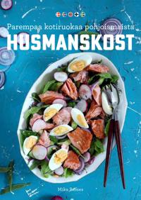 Husmanskost – Parempaa kotiruokaa pohjoismaista