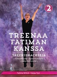 Treenaa Fatiman kanssa 2 – Treenisnackeja kaikenikäisille & kaikenkokoisille & kaikenkuntoisille