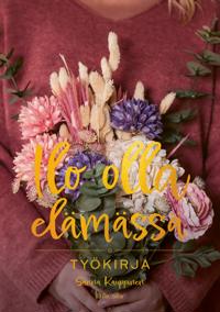 Ilo olla elämässä Työkirja