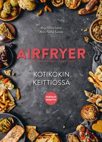Kirjan kansi Airfryer - Kotikokin keittiössä -  parhaat reseptit