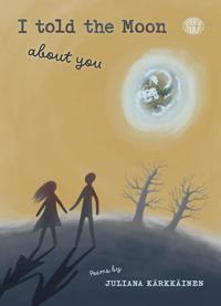 I told the Moon about you