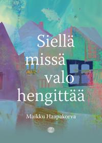 Siellä missä valo hengittää
