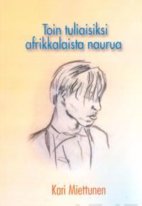 Toin tuliaisiksi Afrikkalaista naurua