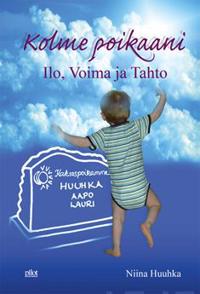 Kolme poikaani: Ilo, Voima, Tahto