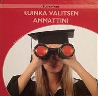 Kuinka valitsen ammattini
