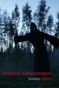 Vastakohtia, hetkiä pimeydestä