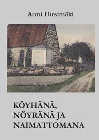 Köyhänä, nöyränä ja naimattomana