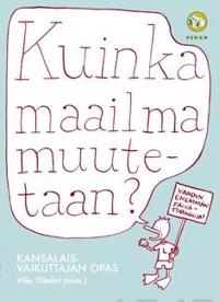 Kuinka maailma muutetaan?