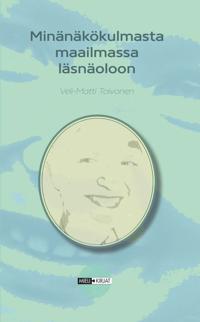 Minänäkökulmasta maailmassa läsnäoloon