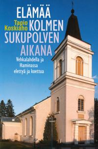 Elämää kolmen sukupolven aikana