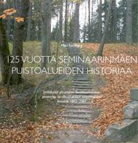 125 vuotta Seminaarinmäen puistoalueiden historiaa
