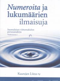 Suomalaisen viittomakielen perussanakirja- täydennysosa 1 : numeroita ja lukumäärien ilmaisuja