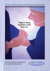 Piaget is dead, Vygotsky is still alive, or?