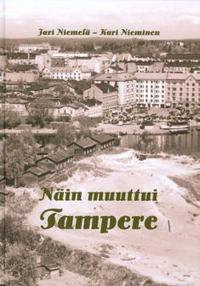 Näin muuttui Tampere