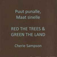Puut punalle, Maat sinelle - Red the Trees & Green the land