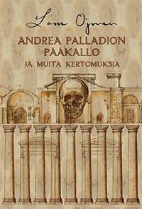 Andrea Palladion pääkallo ja muita kertomuksia