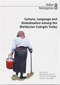 Culture, Language and Globalization among the Moldavian Csangos Today
